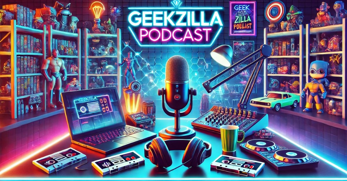 Geekzilla Podcast: Your Ultimate Source for All Things Geek Culture