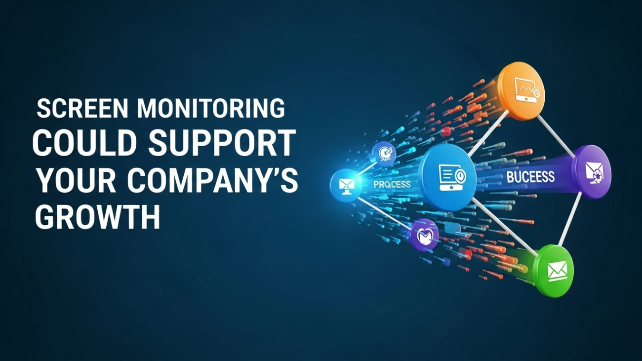 6 Ways Tools for Screen Monitoring Could Support Your Company's Growth